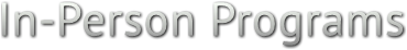 In-Person Programs In-Person Programs